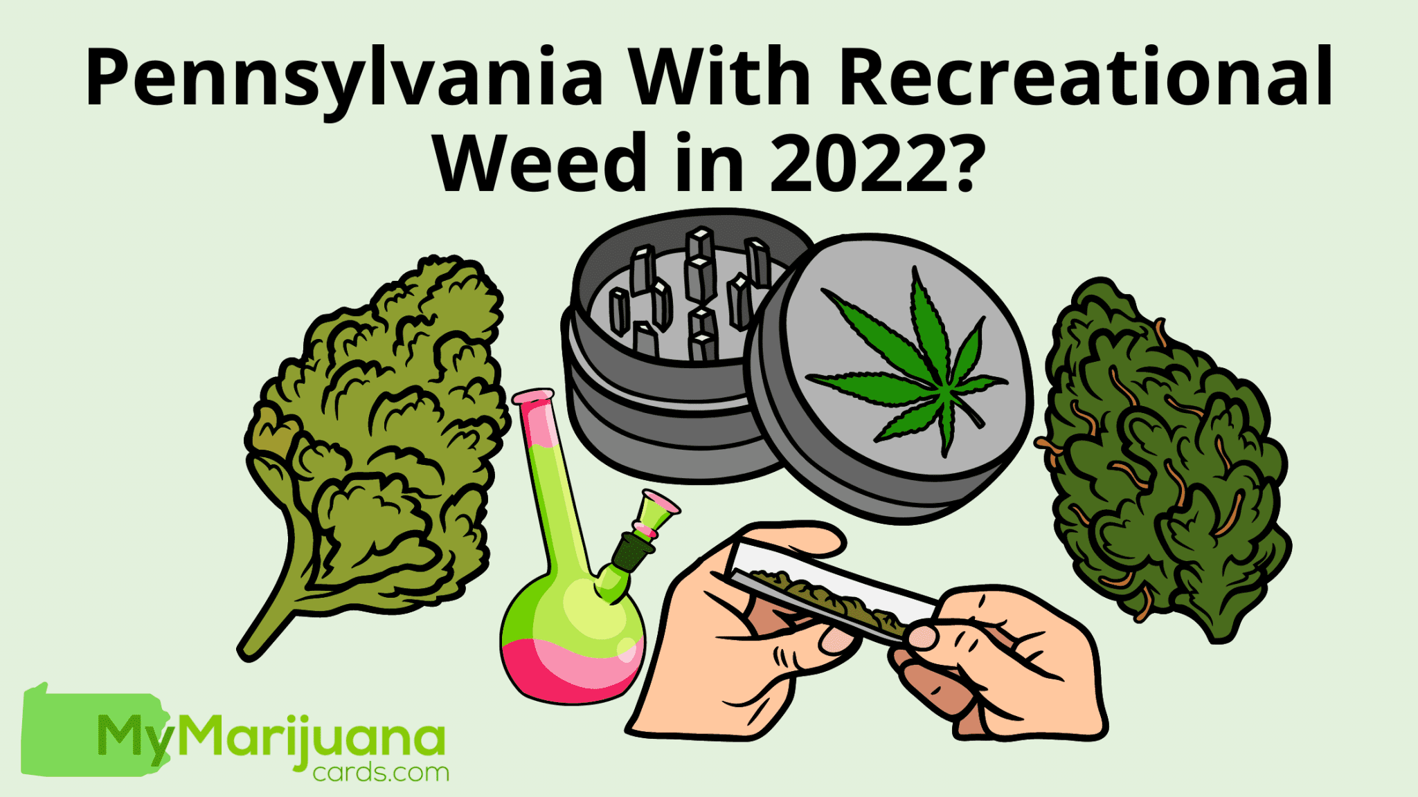 Pennsylvania With Recreational Weed in 2022? My Marijuana Cards